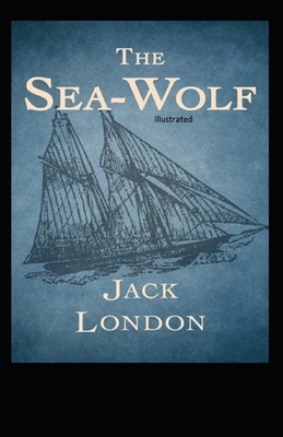 The Sea Wolf illustrated by Jack London