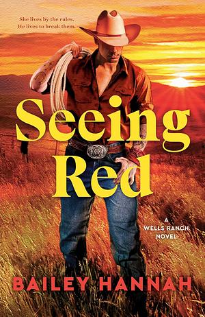 Seeing Red by Bailey Hannah