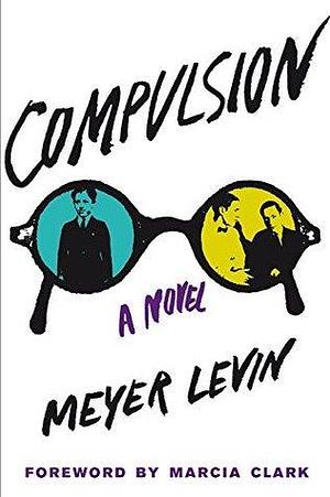 Compulsion: A Novel by Meyer Levin, Meyer Levin, Gabriel Levin