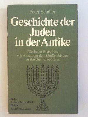 Geschichte der Juden in der Antike by Peter Schäfer