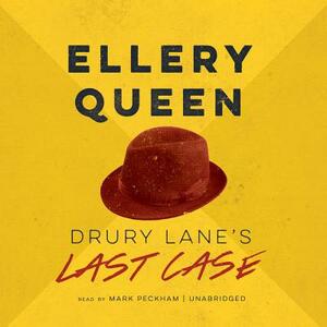 Drury Lane's Last Case by Ellery Queen