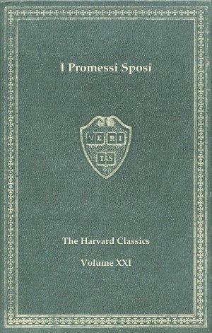 Harvard Classics, Vol. 21: I Promessi Sposi by Alessandro Manzoni, Alessandro Manzoni