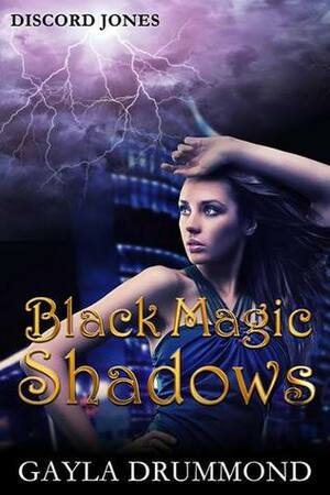 Black Magic Shadows by Gayla Drummond