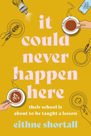It Could Never Happen Here by Eithne Shortall