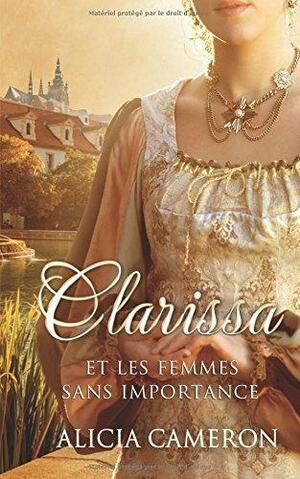 Clarissa et les femmes sans importance by Alicia Cameron, Catherine Dussault