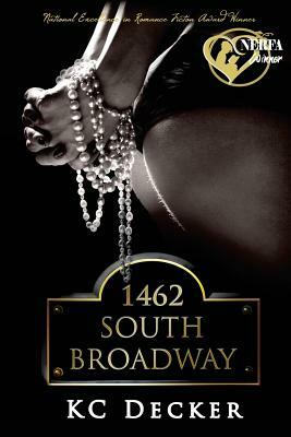 1462 South Broadway: Where Club Membership Opens the Door to your Wildest Erotic Romance Yet by KC Decker