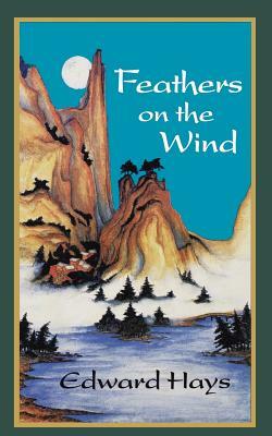 Feathers on the Wind by Edward Hays
