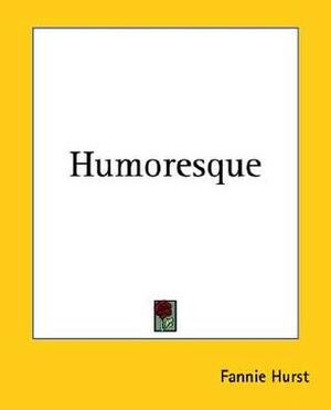 Humoresque by Fannie Hurst