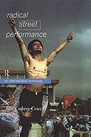 Radical Street Performance: An International Anthology  by 