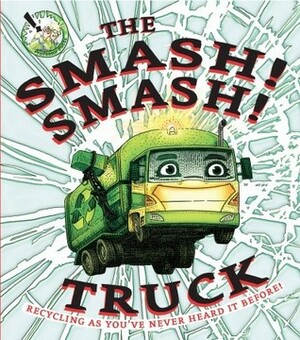 The Smash! Smash! Truck by Aidan Potts