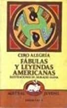 Fabulas Y Leyendas Americanas by Ciro Alegría