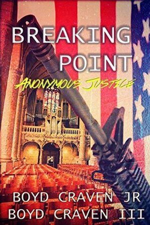 Breaking Point by Boyd Craven Jr., Boyd Craven III, Boyd Craven