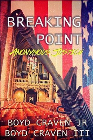 Breaking Point by Boyd Craven Jr., Boyd Craven, Boyd Craven III