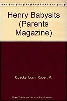 Henry Babysits by Robert M. Quackenbush