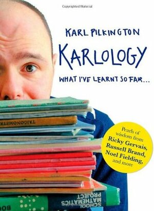 Karlology by Karl Pilkington