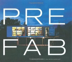 Prefab by Bryan Burkhart, Allison Arieff