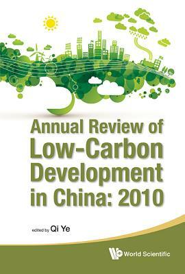 Annual Review of Low-Carbon Development in China: 2010 by 