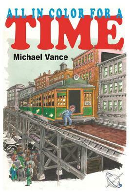 All In Color For A Time by Michael Vance