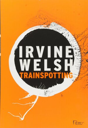 Trainspotting by Irvine Welsh