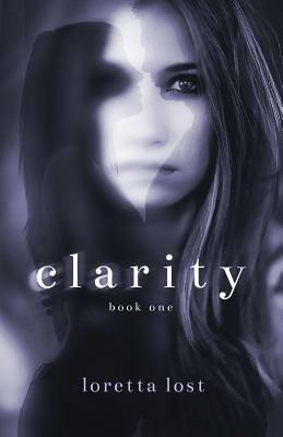 Clarity by Loretta Lost