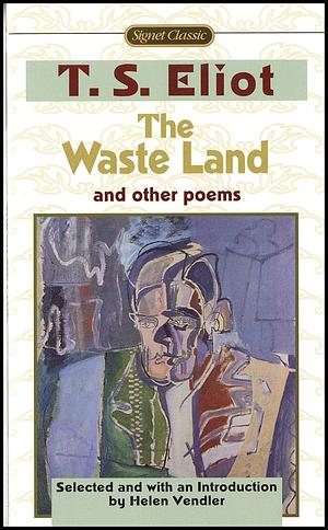 The Waste Land and Other Poems: Including The Love Song of J. Alfred Prufrock by Helen Vendler