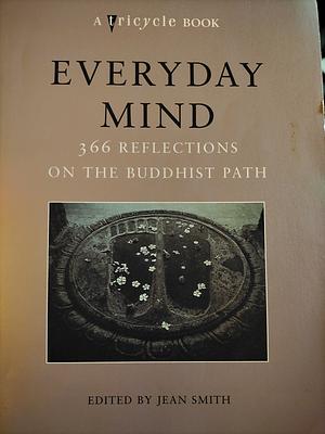 Everyday Mind: 366 Reflections on the Buddhist Path by Jean Smith