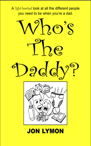 Who's The Daddy? by Jon Lymon