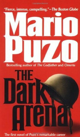 The Dark Arena. Mario Puzo by Mario Puzo