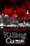 Killing Game by Felicity Heaton