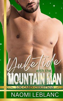 Yuletide With the Mountain Man by Naomi Leblanc