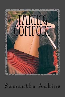 Taking Comfort by Samantha Adkins