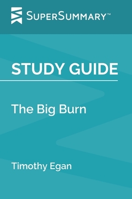 Study Guide: The Big Burn by Timothy Egan (SuperSummary) by SuperSummary