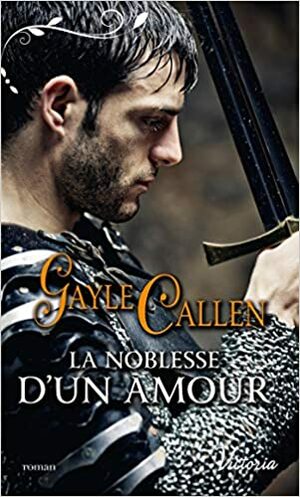 La noblesse d'un amour by Julia Latham, Gayle Callen