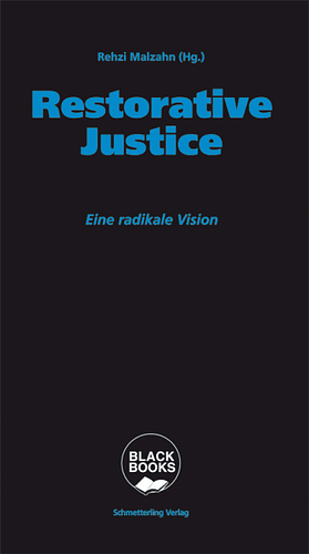 Restorative Justice: Eine radikale Vision by Rehzi Malzahn