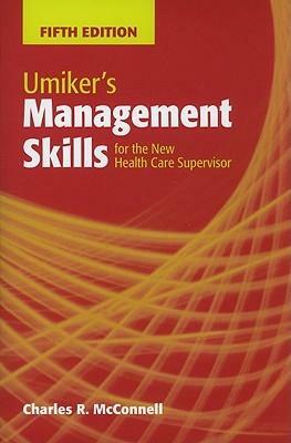 Umiker's Management Skills for the New Health Care Supervisor by Charles R. McConnell