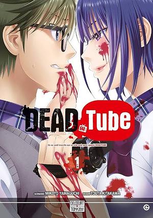 DEAD Tube, Vol. 1 by Mikoto Yamaguchi