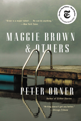 Maggie Brown & Others: Stories by Peter Orner