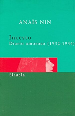 Incesto: Diario amoroso: 1932-1934 by Anaïs Nin