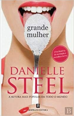 Grande Mulher by Danielle Steel