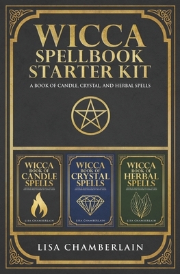 Wicca Spellbook Starter Kit: A Book of Candle, Crystal, and Herbal Spells by Lisa Chamberlain