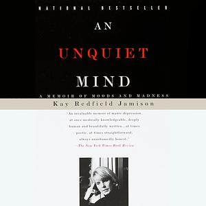 The Unquiet Mind by Kay Redfield Jamison