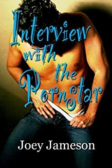 Interview With the Porn Star by Joey Jameson