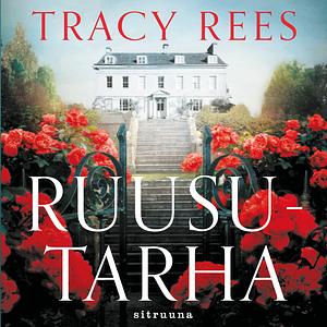 Ruusutarha by Tracy Rees