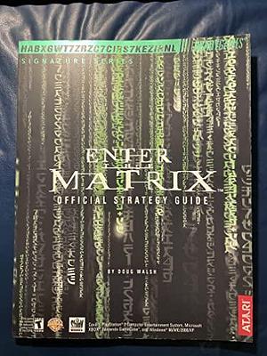 Enter the Matrix: Official Strategy Guide by Doug Walsh