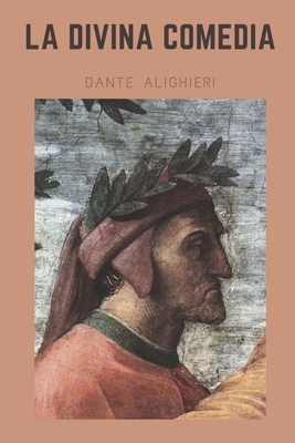 La divina comedia: Amor, Muerte y Tragedia - Clásico de Dante Alighieri by Dante Alighieri