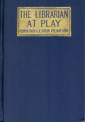 The Librarian at Play by Edmund Lester Pearson