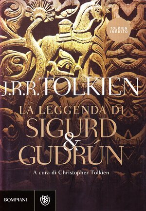 La Leggenda di Sigurd e Gudrún by Gianfranco de Turris, J.R.R. Tolkien, Christopher Tolkien