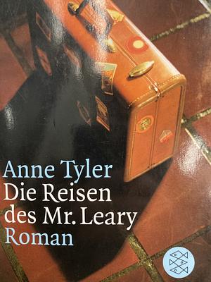 Die Reisen des Mr. Leary: Roman by Anne Tyler