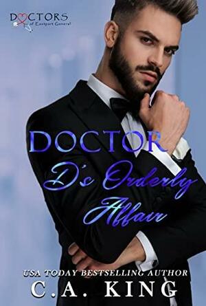 Doctor D's Orderly Affair by C.A. King