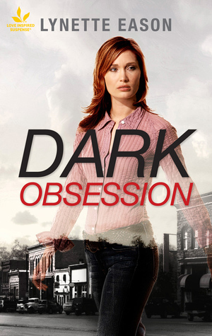 Dark Obsession by Lynette Eason